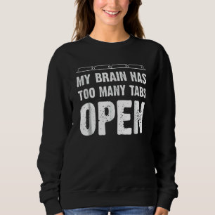 Sudadera Mi cerebro tiene demasiadas pestañas abiertas