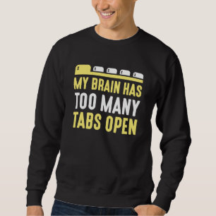 Sudadera Mi Cerebro Tiene Demasiadas Tabletas Abiertas