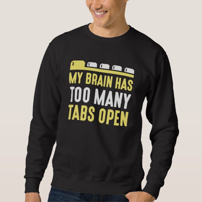 Sudadera Mi Cerebro Tiene Demasiadas Tabletas Abiertas (Anverso)