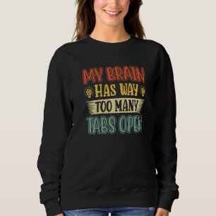 Sudadera Mi Cerebro Tiene Demasiadas Tabletas Abiertas 4