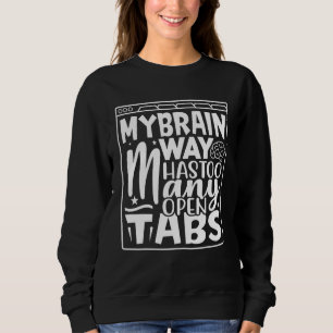 Sudadera Mi Cerebro Tiene Demasiadas Tabletas Abiertas 9