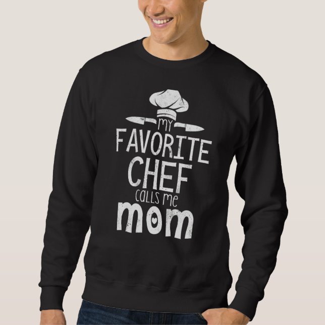 Sudadera Mi Chef Favorito Me Llama Mamá Cocinando Chef (Anverso)