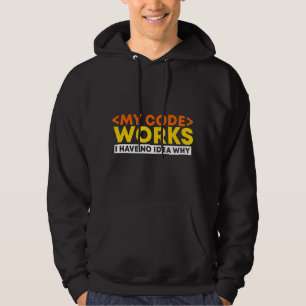 Sudadera Mi código funciona No tengo por qué programador de