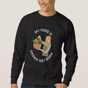Sudadera Mi Comida Es Cultivada No Nacida Vegetariana Funny