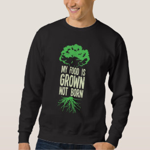 Sudadera Mi Comida Es Cultivada No Veganismo Nacido Vegetar