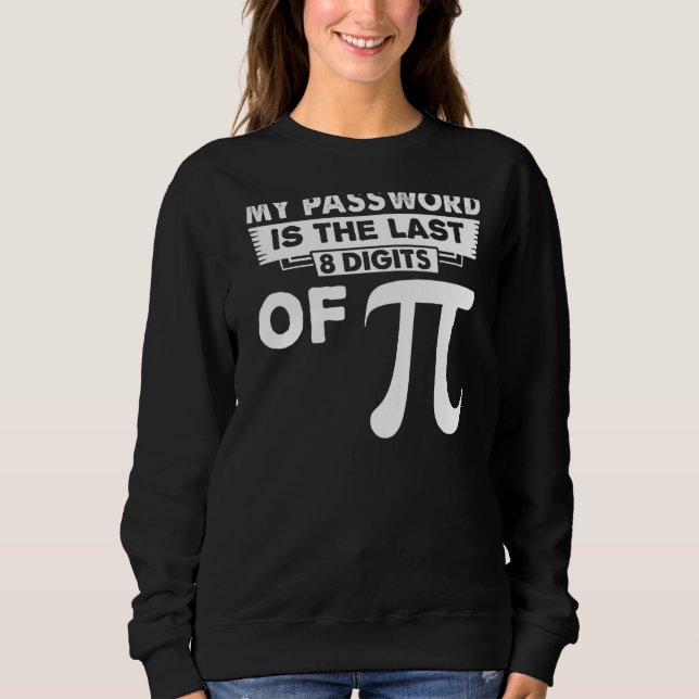 Sudadera Mi Contraseña Es Los Últimos 8 Dígitos De Pi Funny (Anverso)