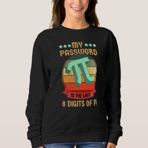 Sudadera Mi Contraseña Es Los Últimos 8 Dígitos De Pi Funny