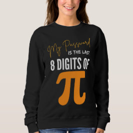 Sudadera Mi Contraseña Es Los Últimos 8 Dígitos De Pi Geek
