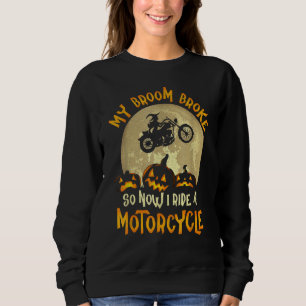 Sudadera Mi Cuarto Se Rompió Así Que Ahora Voy En Motocicle