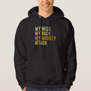 Sudadera Mi Cuello Mi Espalda Mi Ataque De Ansiedad