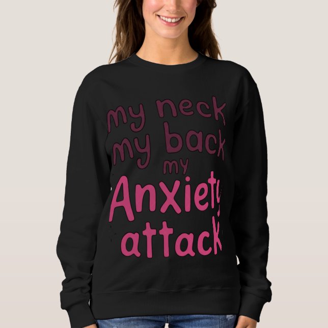 Sudadera Mi Cuello, Mi Espalda, Mi Ataque De Ansiedad (Anverso)