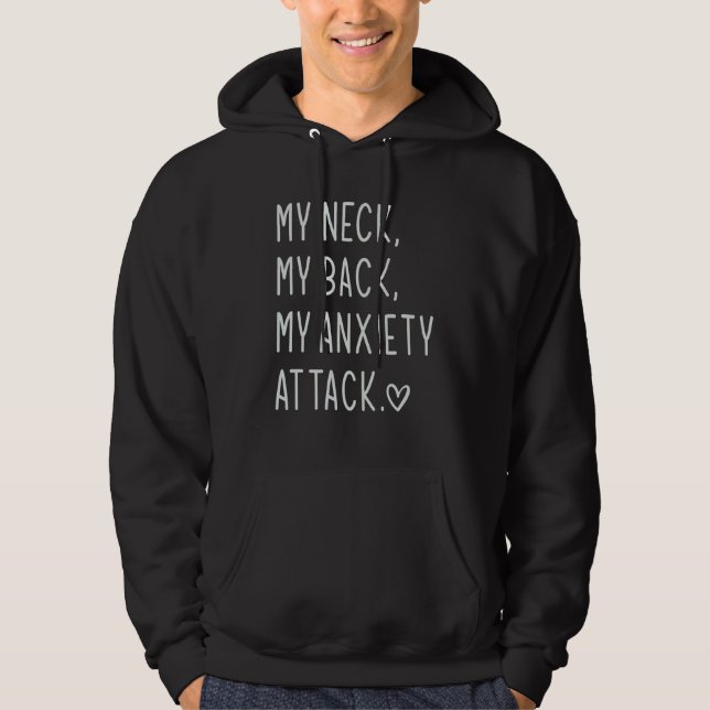 Sudadera Mi Cuello Mi Espalda Mi Ataque De Ansiedad (Anverso)