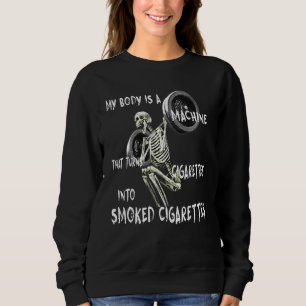 Sudadera Mi Cuerpo Es Una Máquina Que Convierte Cigarrillos