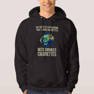Sudadera Mi Cuerpo Es Una Máquina Que Convierte Cigarrillos