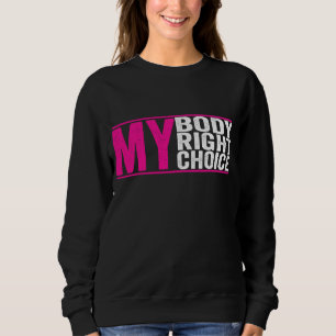 Sudadera Mi cuerpo, mi derecho, mi elección - Feminist pro 