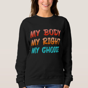 Sudadera Mi Cuerpo Mi Derecho Mi Elección Guardar Roe V Wad
