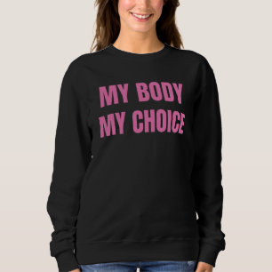 Sudadera Mi cuerpo Mi elección Aborto Mujeres Chicas Femin