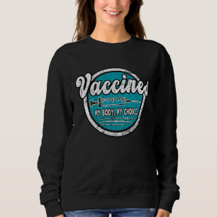 Sudadera Mi cuerpo, mi elección Anti Vacunación  No a la Va