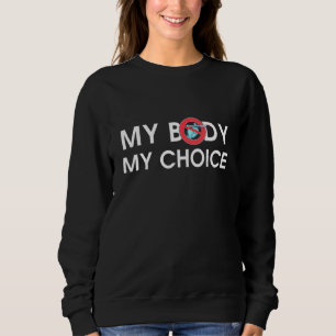 Sudadera Mi cuerpo mi elección anti vacunación sin vacunas 