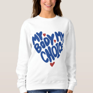 Sudadera Mi cuerpo, mi elección, los derechos de las mujere