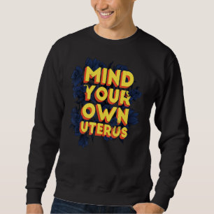 Sudadera Mi cuerpo Mi elección Mi útero Mi negocio