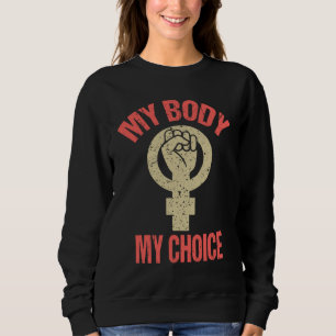 Sudadera Mi cuerpo mi elección profesional Sistema feminist