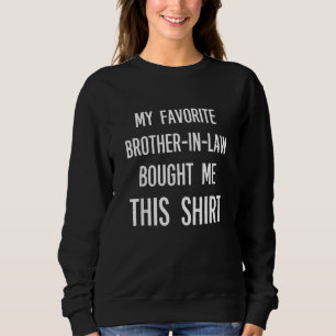 Sudadera Mi cuñado favorito me compró esta camiseta
