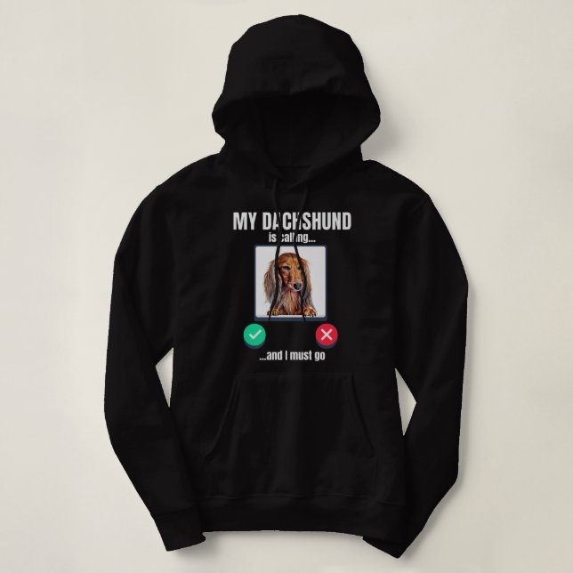 Sudadera Mi Dachshund está llamando y debo ir con el pelo l (Diseño del anverso)