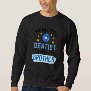 Sudadera Mi dentista favorito me llama hermano