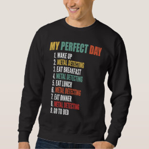 Sudadera Mi Día Perfecto Divertido Detectando Metales
