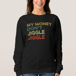 Sudadera Mi dinero no hace la lucha contra el Chiste viral