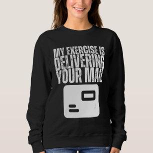 Sudadera Mi ejercicio es entregar su correo trabajador post