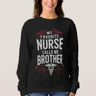Sudadera Mi enfermera favorita me llama hermano, enfermera 