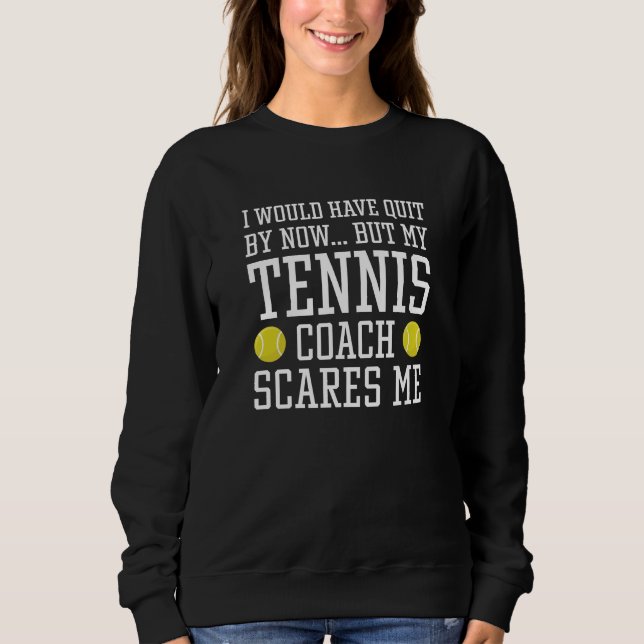 Sudadera Mi entrenador de tenis me asusta (Anverso)