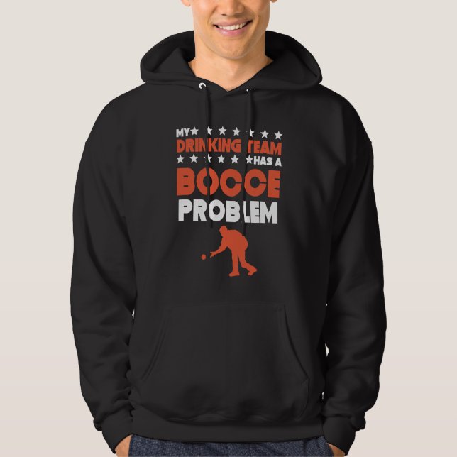 Sudadera Mi equipo de bebida tiene un problema de bochas  B (Anverso)