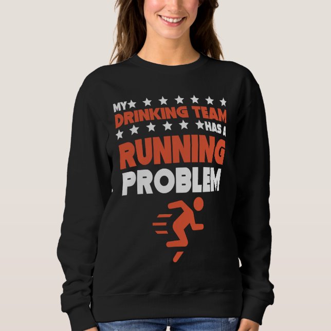 Sudadera Mi equipo de bebida tiene un problema de carrera   (Anverso)
