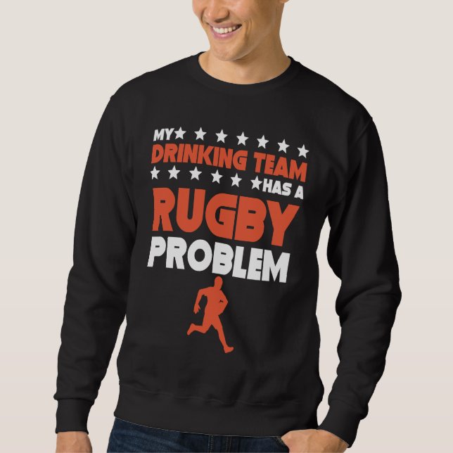 Sudadera Mi equipo de bebida tiene un problema de rugby  Eq (Anverso)