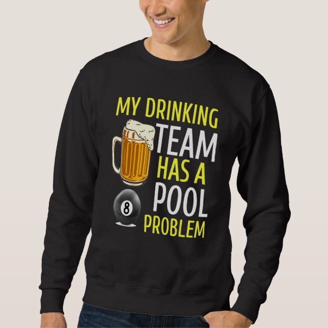 Sudadera Mi Equipo De Bebidas Tiene Un Bar Billiards Proble (Anverso)