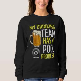 Sudadera Mi Equipo De Bebidas Tiene Un Bar Billiards Proble