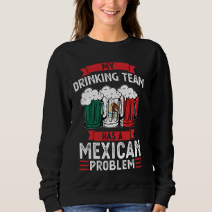 Sudadera Mi Equipo De Bebidas Tiene Un Problema Mexicano Mé