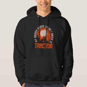 Sudadera Mi Escoba Se Rompió Así Que Ahora Conduzco Un Trac