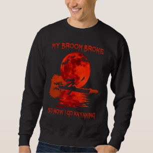 Sudadera Mi escoba se ROMPIÓ Así que ahora voy en kayak Bru