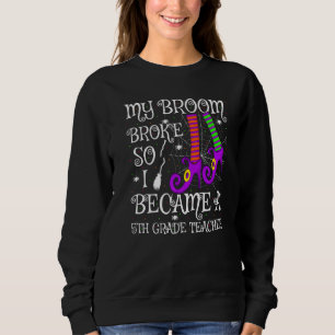 Sudadera Mi Escoba Se Rompió Así Que Me Convirtí En Un Hal