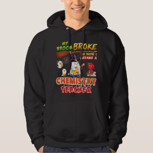 Sudadera Mi Escoba Se Rompió Así Que Me Convirtí En Un Prof