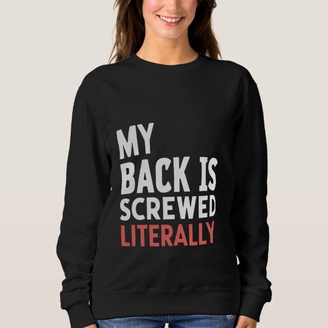Sudadera Mi Espalda Está Cortada Literalmente - (Anverso)