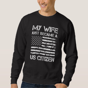 Sudadera Mi esposa acaba de convertirse en ciudadana estado