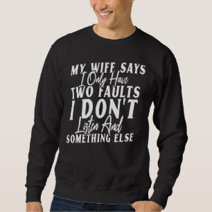 Sudadera Mi Esposa Dice Que Nunca Escucho A Su Esposo