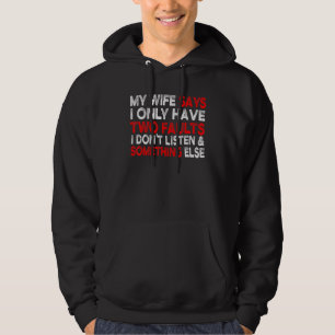 Sudadera Mi Esposa Dice Que Sólo Tengo Dos Fallas Sarcástic