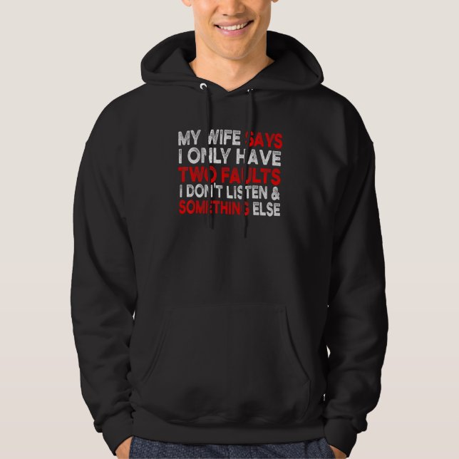 Sudadera Mi Esposa Dice Que Sólo Tengo Dos Fallas Sarcástic (Anverso)