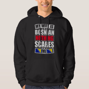 Sudadera Mi esposa es bosnia, nada me asusta, bandera de Bo